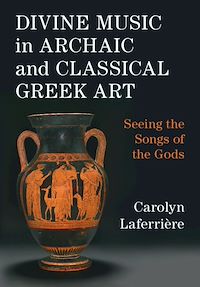 Téléchargez le livre :  Divine Music in Archaic and Classical Greek Art