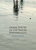 Télécharger le livre :  Greek Poetry in the Age of Ephemerality