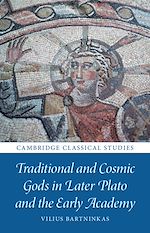 Download this eBook Traditional and Cosmic Gods in Later Plato and the Early Academy