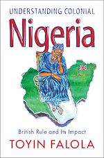 Télécharger le livre :  Understanding Colonial Nigeria