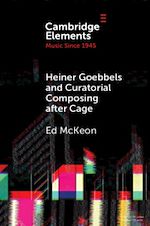 Download this eBook Heiner Goebbels and Curatorial Composing after Cage