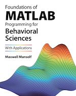 Télécharger le livre :  Foundations of MATLAB Programming for Behavioral Sciences