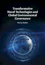 Download this eBook Transformative Novel Technologies and Global Environmental Governance