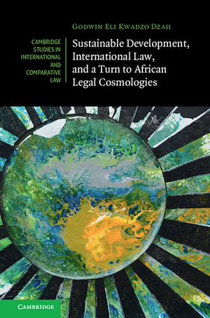 Téléchargez le livre :  Sustainable Development, International Law, and a Turn to African Legal Cosmologies