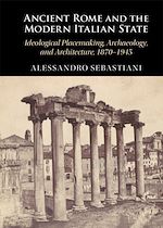 Télécharger le livre :  Ancient Rome and the Modern Italian State