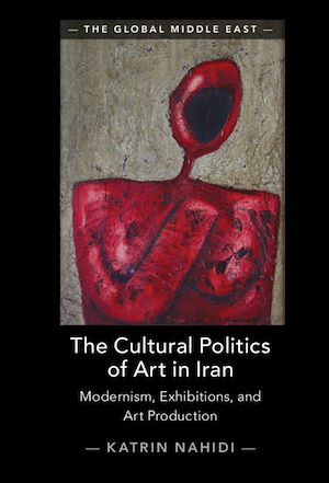 Téléchargez le livre :  The Cultural Politics of Art in Iran