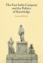 Download this eBook The East India Company and the Politics of Knowledge