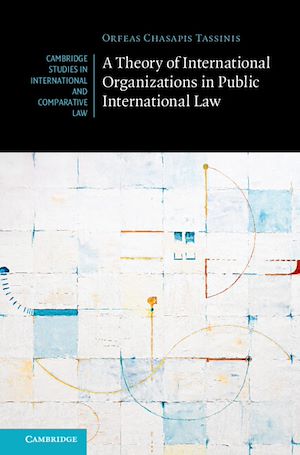Téléchargez le livre :  A Theory of International Organizations in Public International Law