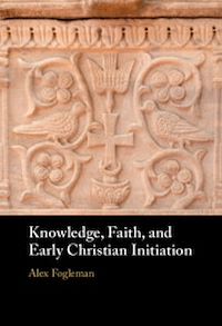 Téléchargez le livre :  Knowledge, Faith, and Early Christian Initiation
