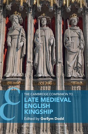 Téléchargez le livre :  The Cambridge Companion to Late Medieval English Kingship