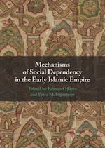 Download this eBook Mechanisms of Social Dependency in the Early Islamic Empire