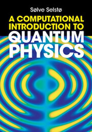 Download the eBook: A Computational Introduction to Quantum Physics