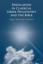 Download this eBook Deification in Classical Greek Philosophy and the Bible