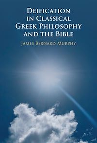 Téléchargez le livre :  Deification in Classical Greek Philosophy and the Bible