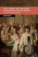 Download this eBook Luck, Leisure, and the Casino in Nineteenth-Century Europe