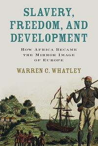 Download this ebook Slavery, Freedom, and Development
