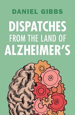 Download this eBook Dispatches from the Land of Alzheimer's