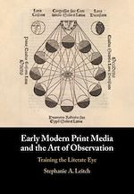 Télécharger le livre :  Early Modern Print Media and the Art of Observation