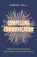 Télécharger le livre :  Compelling Communication