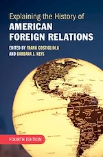 Télécharger le livre :  Explaining the History of American Foreign Relations