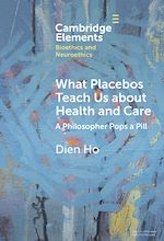 Download this eBook What Placebos Teach Us about Health and Care