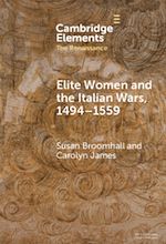 Download this eBook Elite Women and the Italian Wars, 1494–1559