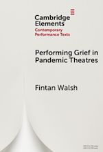 Download this eBook Performing Grief in Pandemic Theatres
