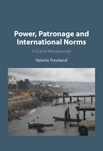 Download this eBook Power, Patronage and International Norms