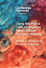 Télécharger le livre :  Using the Police Craft to Improve Patrol Officer Decision-Making