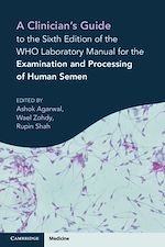 Download this eBook A Clinician's Guide to the Sixth Edition of the WHO Laboratory Manual for the Examination and Processing of Human Semen