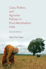 Download this eBook Class, Politics, and Agrarian Policies in Post-liberalisation India