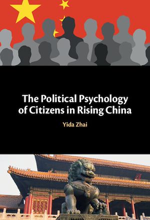 Download the eBook: The Political Psychology of Citizens in Rising China