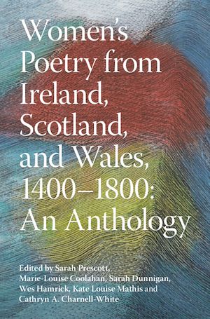 Download the eBook: Women's Poetry from Ireland, Scotland, and Wales, 1400–1800: An Anthology