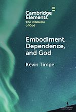 Télécharger le livre :  Embodiment, Dependence, and God