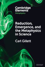 Télécharger le livre :  Reduction, Emergence and the Metaphysics in Science