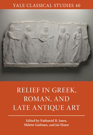 Téléchargez le livre :  Relief in Greek, Roman, and Late Antique Art