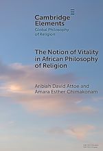 Télécharger le livre :  The Notion of Vitality in African Philosophy of Religion