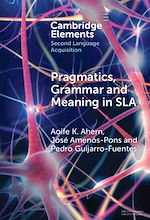 Télécharger le livre :  Pragmatics, Grammar and Meaning in SLA
