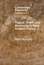 Download this eBook Plague, Towns and Monarchy in Early Modern France