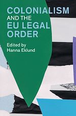 Télécharger le livre :  Colonialism and the EU Legal Order