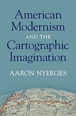 Download this eBook American Modernism and the Cartographic Imagination