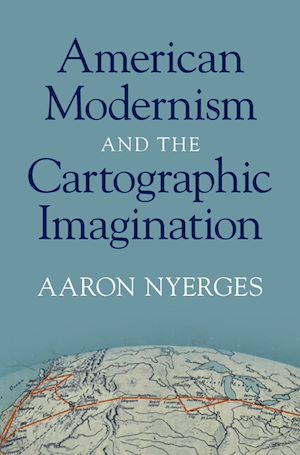 Download the eBook: American Modernism and the Cartographic Imagination
