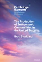 Télécharger le livre :  The Production of Entheogenic Communities in the United States