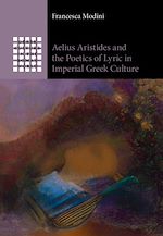 Download this eBook Aelius Aristides and the Poetics of Lyric in Imperial Greek Culture