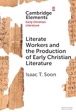 Télécharger le livre :  Literate Workers and the Production of Early Christian Literature