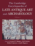 Télécharger le livre :  The Cambridge Encyclopaedia of Late Antique Art and Archaeology: Volume 1, Architecture, Artifacts and Evidence
