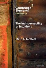 Télécharger le livre :  The Indispensability of Intuitions