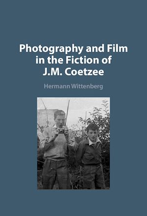 Download the eBook: Photography and Film in the Fiction of J. M. Coetzee
