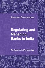 Download this eBook Regulating and Managing Banks in India: Volume 1