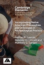 Download this eBook Incorporating Native American Philosophies and Ontologies in Archaeological Practice